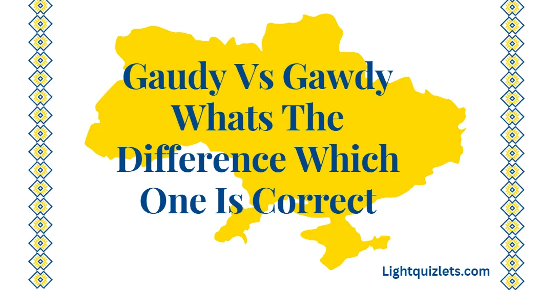 Gaudy Vs Gawdy Whats The Difference Which One Is Correct
