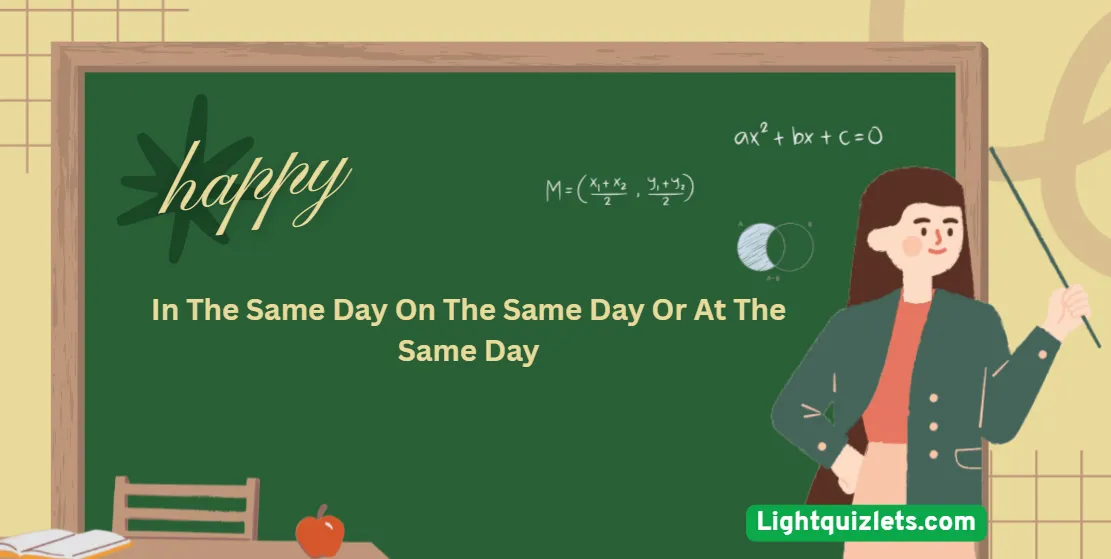 In The Same Day On The Same Day Or At The Same Day