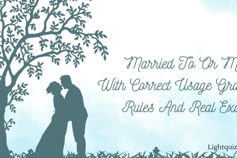 Married To Or Married With Correct Usage Grammar Rules And Real Examples