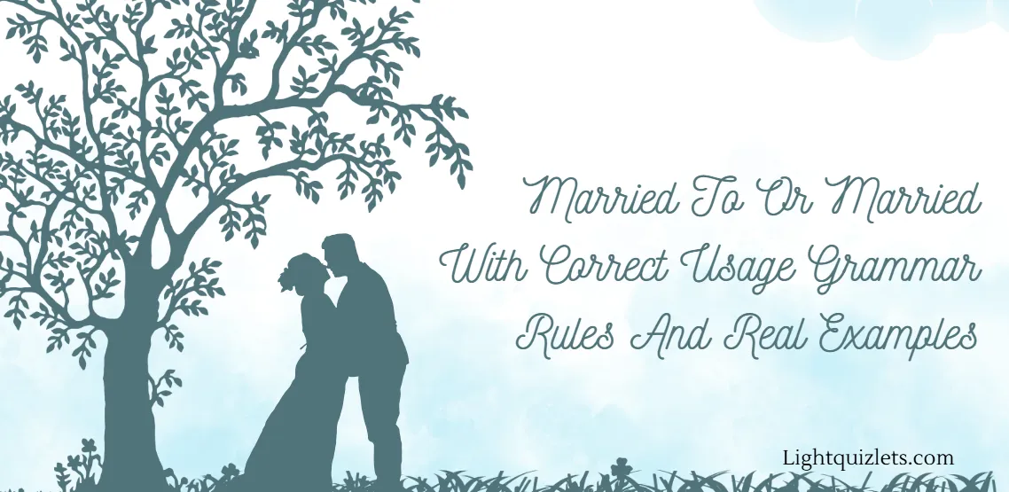 Married To Or Married With Correct Usage Grammar Rules And Real Examples