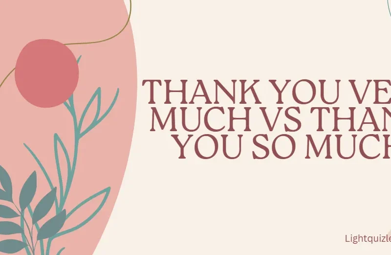 Thank You Very Much vs Thank You So Much: What’s the Real Difference?